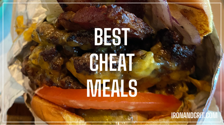 Best Cheat Meals for Bodybuilding - Iron and Grit Fitness